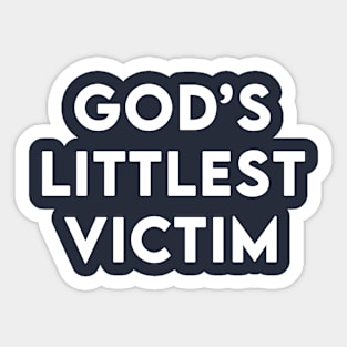 GOD'S LITTLEST VICTIM Sticker